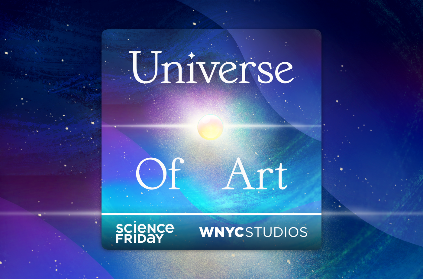 Introducing Our New Podcast: Universe Of Art | Science Friday | WNYC ...
