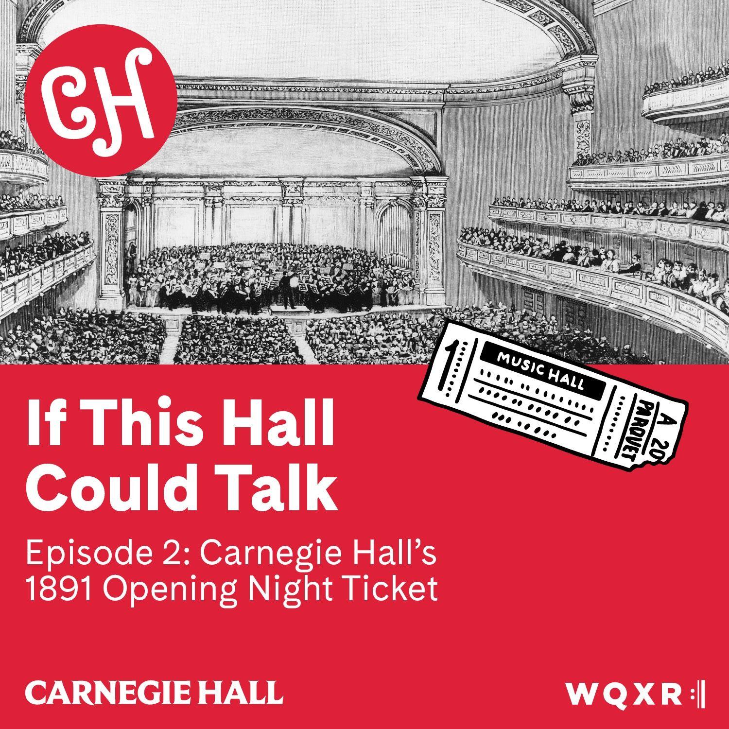 Carnegie Hall’s 1891 Opening Night Ticket If This Hall Could Talk WQXR