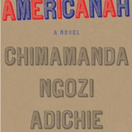 Americahah by Chimamanda Ngozi Adichi