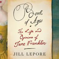 Book of Ages by Jill Lepore
