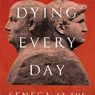 Dying Every Day by James Romm