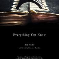 Everything You Know by Zoe Heller