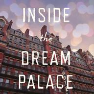 nside the Dream Palace: The Life and Times of New York’s Legendary Chelsea Hotel by Sherill Tippins 