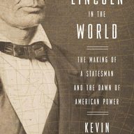Lincoln in the World by Kevin Peraino 