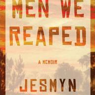 Men We Reaped Jesmyn Ward