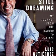 Luis Gutierrez Still Dreaming