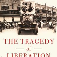 The Tragedy of Liberation by Frank Dikotter