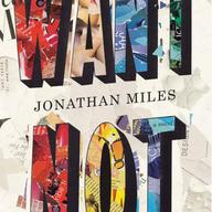 Want Not by Jonathan Miles