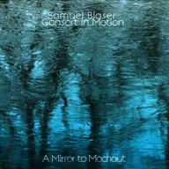 Samuel Blaser Consort In Motion Mirror to Machaut