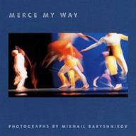 "Merce My Way" by Mikhail Baryshnikov