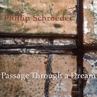 Phillip Schroeder Passage Through a Dream