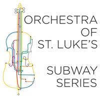 Orchestra of St. Luke's Subway Series