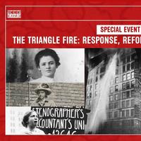 Tenement Museum and WNYC Present – The Triangle Fire: Response, Reform and Reverberations