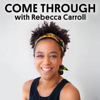 Come Through with Rebecca Carroll cover