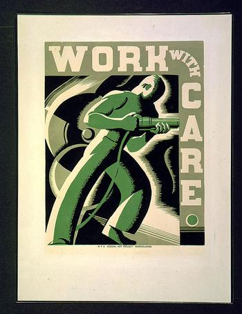 This "Work with Care" poster was made as part of a Pennsylvania federal art project.