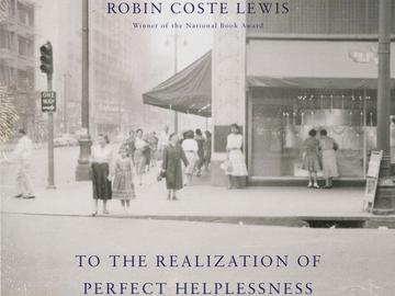 A vintage black and white image of a street corner with people milling about, plus text reading, 'Robin Coste Lewis, winner of the national book award. To the Realization of Perfect Happiness.'