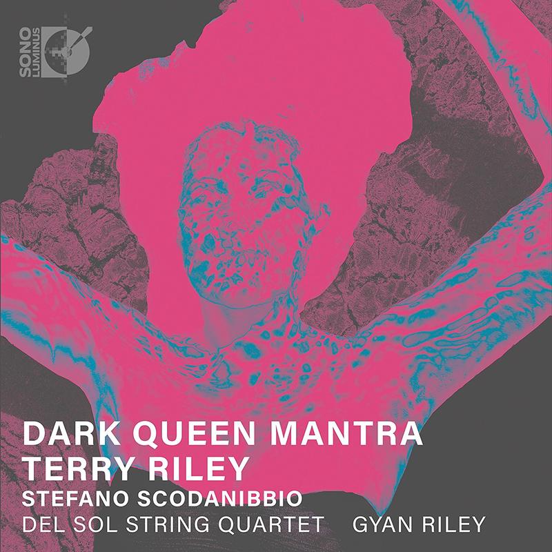 Terry Riley: "Dark Queen Mantra"