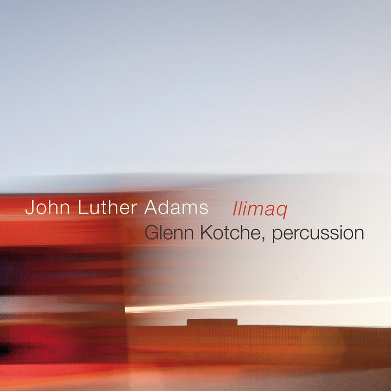 "John Luther Adams: Ilimaq" features Wilco drummer Glenn Kotche