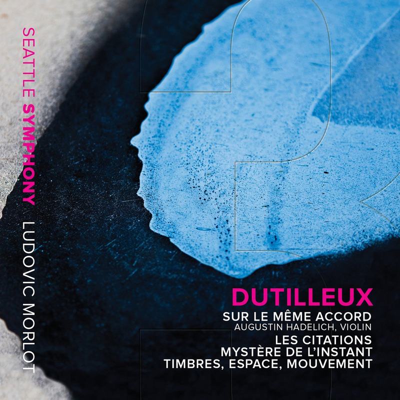 'Seattle Symphony - Henri Dutilleux: Sur le même accord'