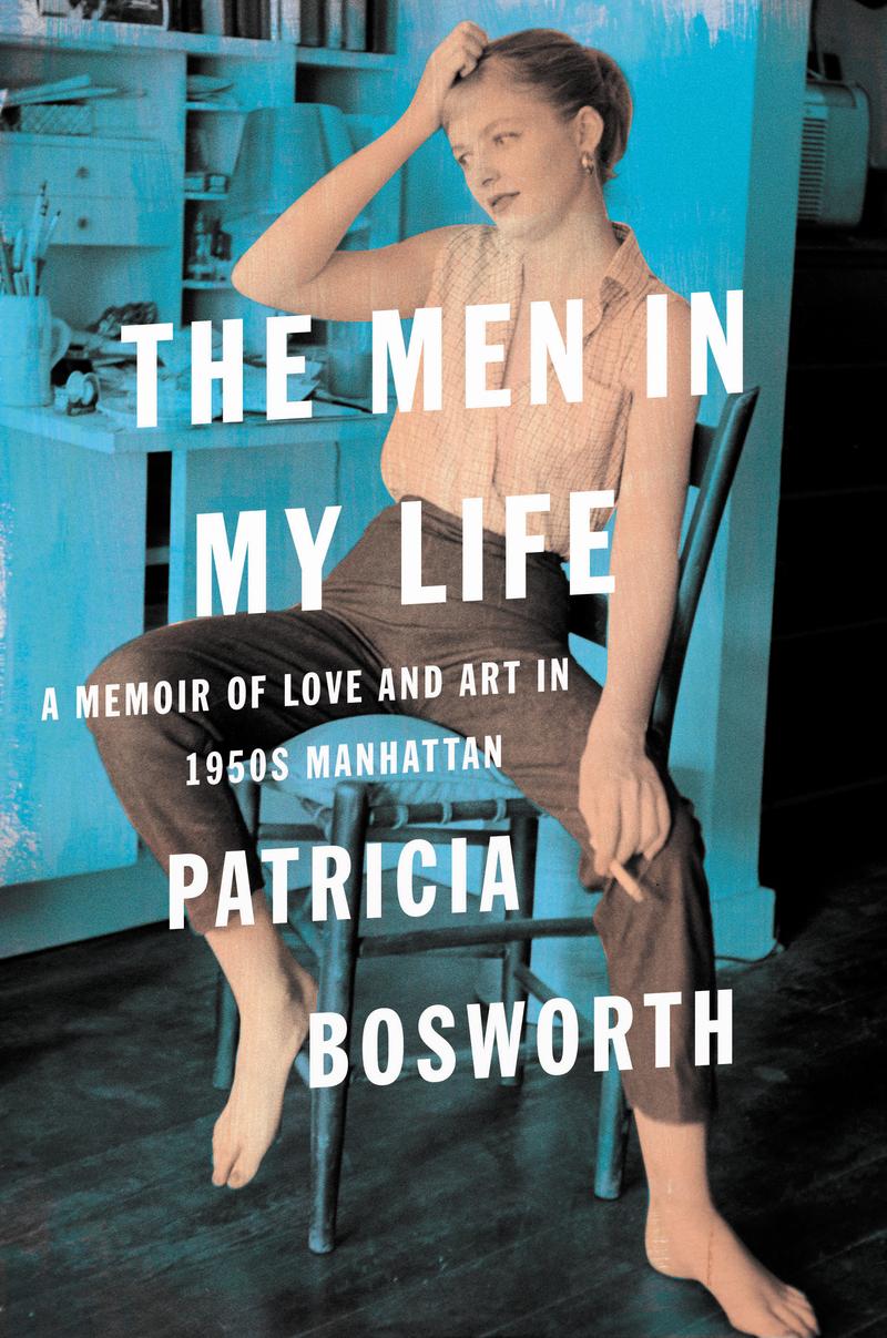 This cover image released by Harper shows "The Men in My Life: A Memoir of Love and Art in 1950s Manhattan," by Patricia Bosworth. 