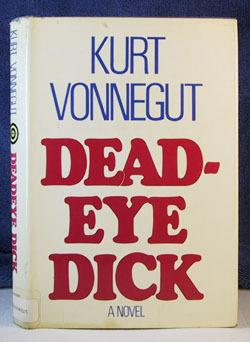A first edition of Vonnegut's Deadeye Dick from Delacorte Press.