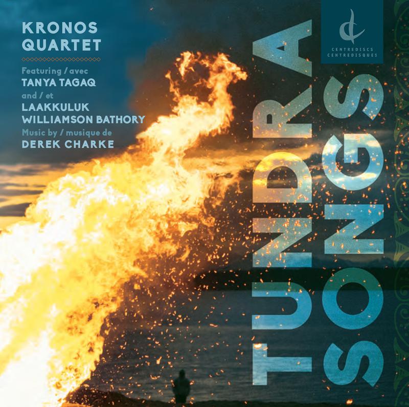 Derek Charke's Tundra Songs (Kronos Quartet and Tanya Tagaq)