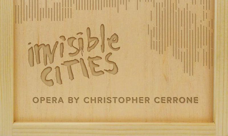 Christopher Cerrone's opera 'Invisible Cities'