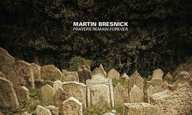 "Martin Bresnick: Prayers Remain Forever"