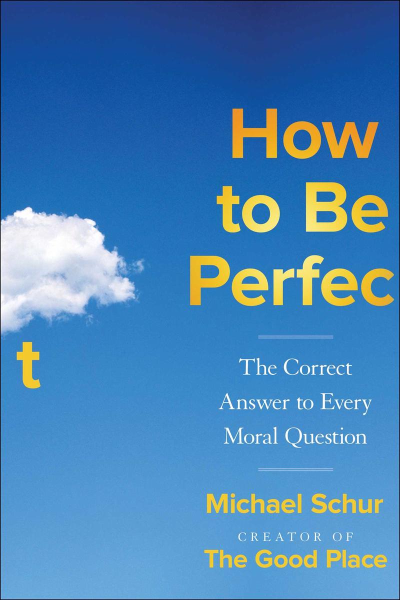 book how to be perfect michael schur