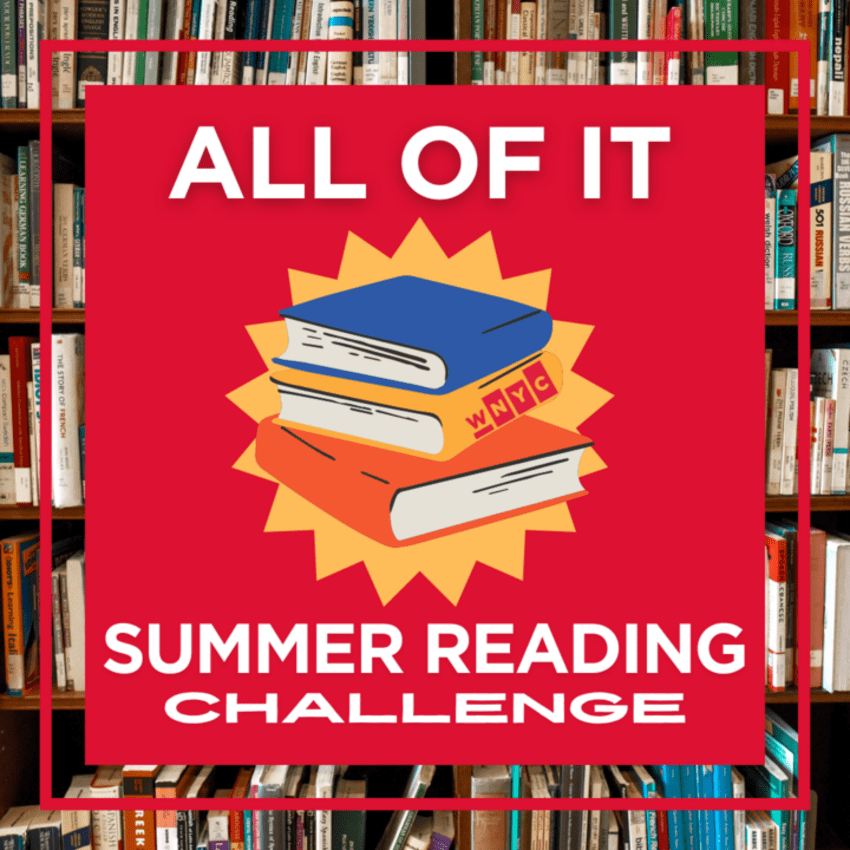All Of It Summer Reading Challenge All Of It WNYC