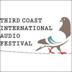 Third Coast International Audio Festival | Specials | WNYC